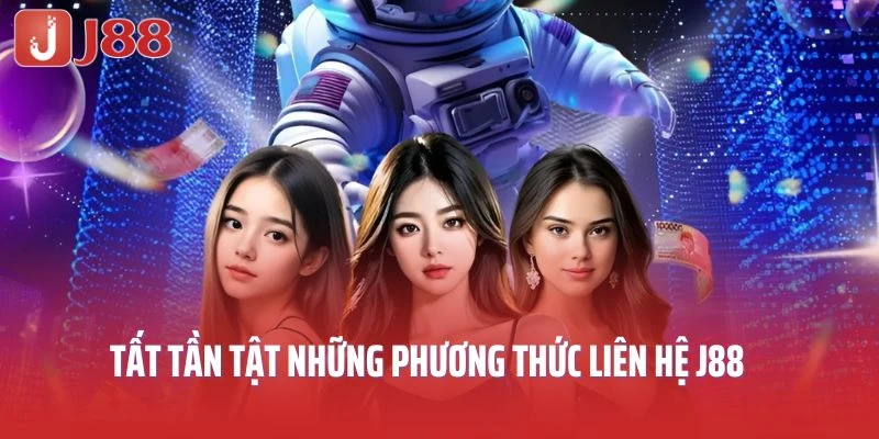 Tổng hợp tất tần tật những phương thức liên hệ J88